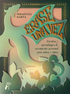 cover image of Érase una vez. Cuentos y aprendizajes de crecimiento personal para niños y niñas